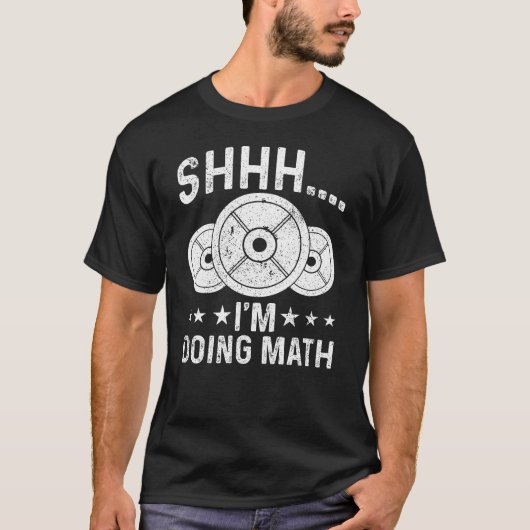 Shhh I'Doing Math おもしろい Weight Liftingトレーニング Tシャツ (正面)