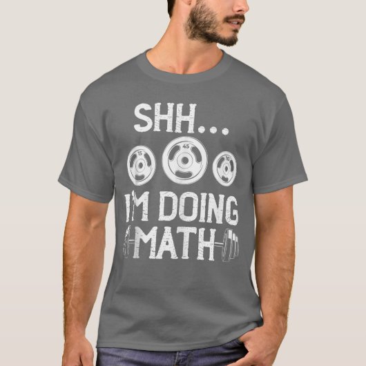 Shhh Im Doing Math Funny Fitness Gym Weightlifting Tシャツ (正面)