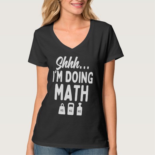 Shhh I'm Doing Math  Gym Workout Jokes Weight Lift Tシャツ (正面)