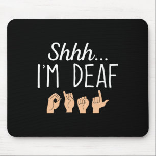 Shhh i'm Looer ASL Sign language Hearing loss awar マウスパッド