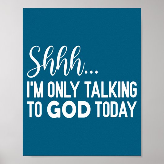Shhh… I'm Only Talking To God Today Funny Christia ポスター (正面)