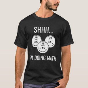 Shhh I's Math Weight Liftingを実行しています Tシャツ