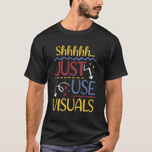 Shhh Just Use Visuals Special Education Sped 教え Tシャツ (正面)