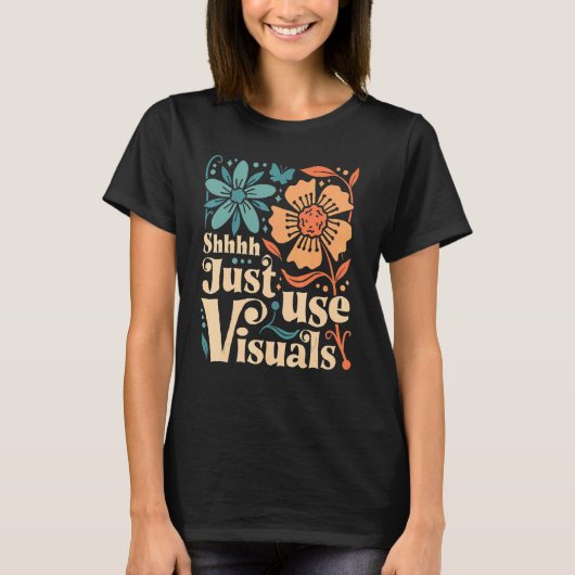 Shhh Just Use Visuals SPED先生Special Educati Tシャツ (正面)