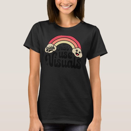 Shhh Just Use Visuals SPED先生Special Educati Tシャツ (正面)