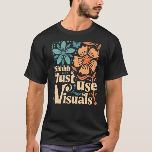 Shhh Just Use Visuals SPED先生Special Educati Tシャツ (正面)