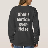 Shhh! Motion Over Noise Modern Mindset Text スウェットシャツ (裏面)