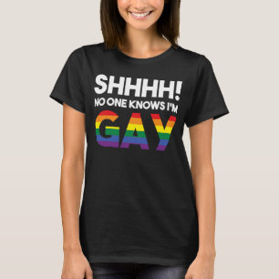 Shhh No One Know I'mゲイLGBT Gay Rights Pro Prid Tシャツ