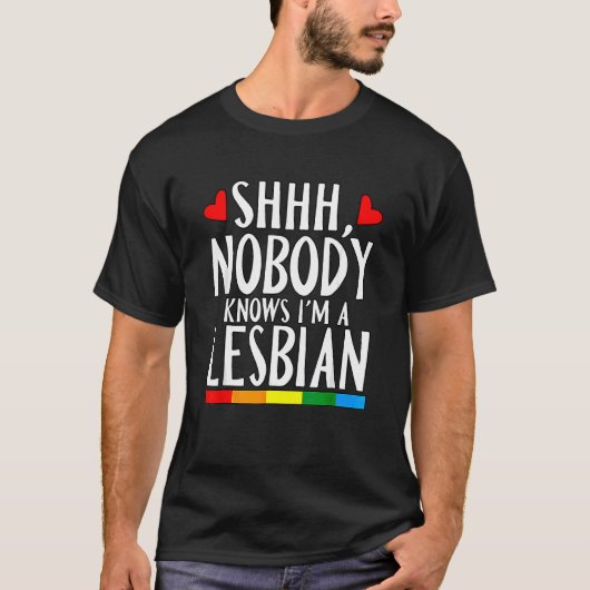 Shhh Nobody私はレズビアンLgbtのプライドの月B Tシャツ (正面)