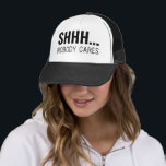 SHHH NOBODY CARES FUNNY SARCASTIC   キャップ<br><div class="desc">SHHH NOBODY CARES FUNNY SARCASTIC  TYPOGRAPHY</div>