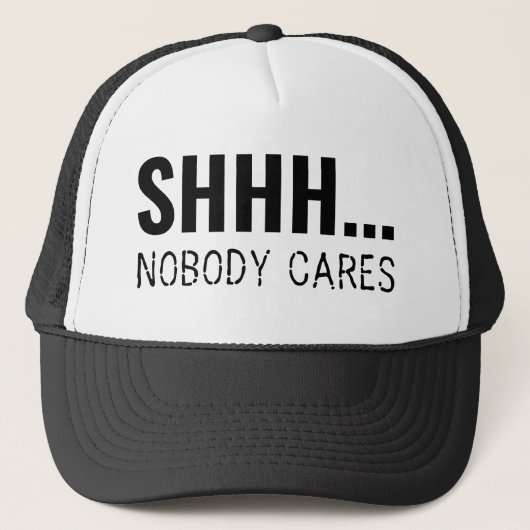 SHHH NOBODY CARES FUNNY SARCASTIC   キャップ (正面)