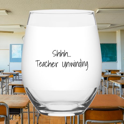 “Shhh…Teacher Unwinding” Personalized Teacher ステムなしワイングラス