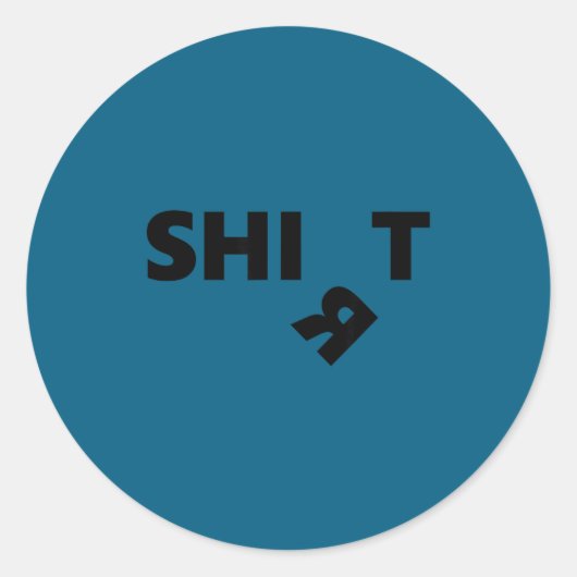 Shi t 面白い – 分割単語 ミーム ユーモア ギャグ ギフト ラウンドシール (正面)