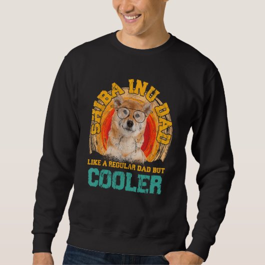 Shiba Inu Dad Like A Regular Dad But Cooler Father スウェットシャツ (正面)