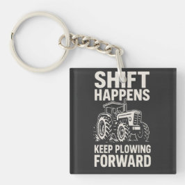 Shift Happens Keep Plowing Forward- Funny Tractor  キーホルダー