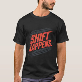Shift Happens Tire Track Pun Graphic Tシャツ