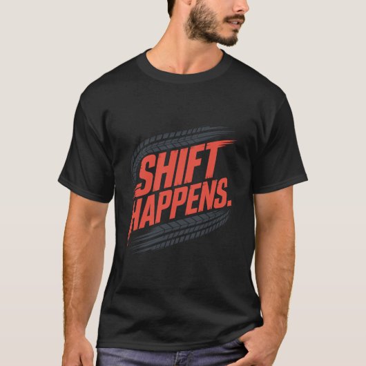 Shift Happens Tire Track Pun Graphic Tシャツ (正面)