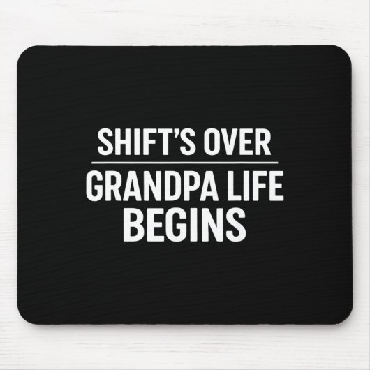 Shift’s Over Grandpa Life Begins Retirement  マウスパッド (正面)