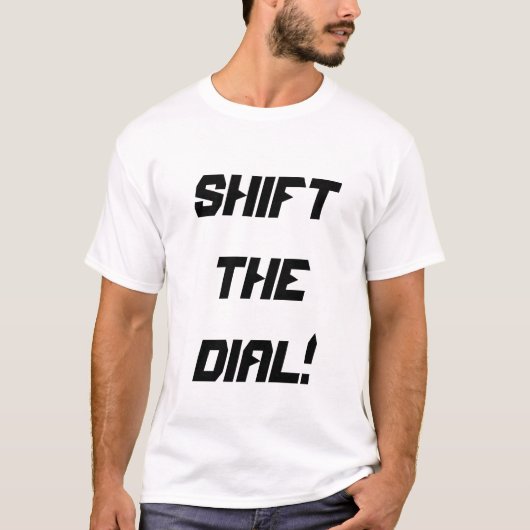 shift the dial!  tシャツ (正面)