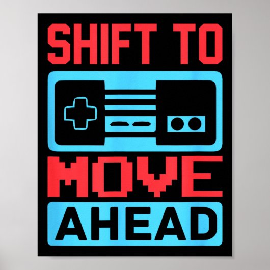 Shift To Move Ahead Funny Gaming Quotes Gift For G ポスター (正面)