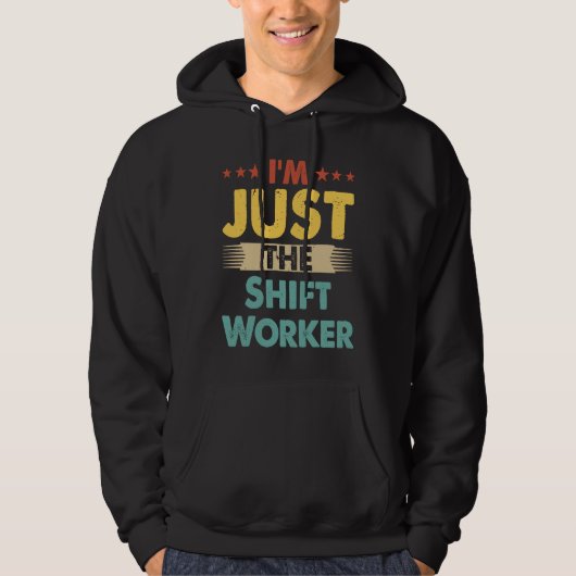 Shift Worker Job Retro I'm Just The Shift Worker パーカ (正面)
