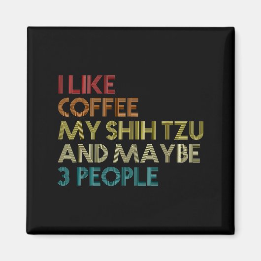 Shih Tzu Dog Owner Coffee Lovers Funny Quote Vinta マグネット (正面)