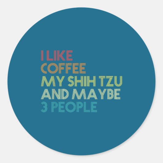 Shih Tzu Dog Owner Coffee Lovers Funny Quote Vinta ラウンドシール (正面)