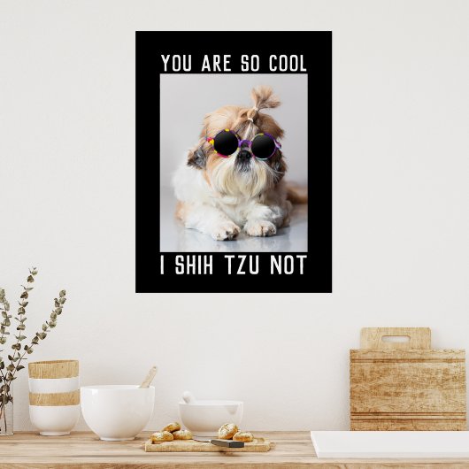 Shih Tzu Not fun cute cool dog Custom text ポスター (キッチン)