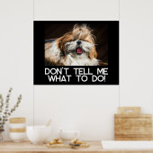 Shih tzu tongue funny Don't tell me what to do ポスター (キッチン)