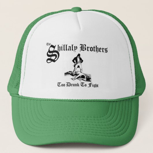Shillaly Brothers Too Drunk To Fight Trucker Hat キャップ (正面)