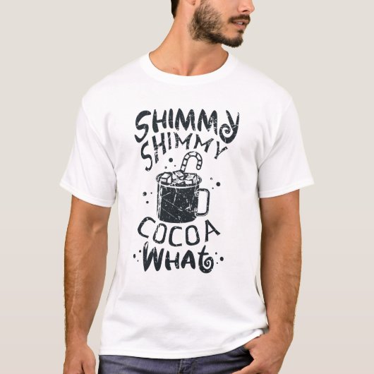 Shimmy Shimmy Cocoa What Funny Xmas Christmas Tシャツ (正面)