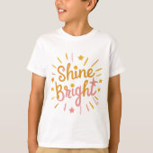Shine Bright – Energetic & Positive Design Tシャツ (正面)