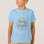 Shine Bright – Energetic & Positive Design Tシャツ (正面)