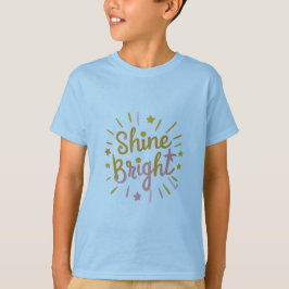 Shine Bright – Energetic & Positive Design Tシャツ