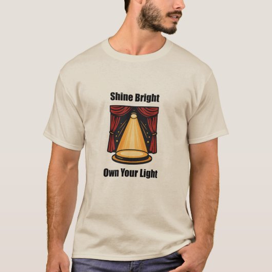 Shine Bright Own Your Light自己表現デザイン Tシャツ (正面)