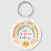Shine in Your Colors Rainbow Quote Pride Art  キーホルダー (正面)