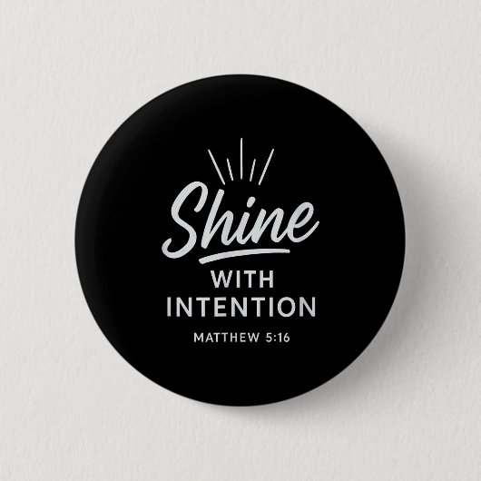Shine With Intention Matthew 516 Christian Motivat 缶バッジ (正面)