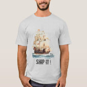 SHIP IT ! - Customized Tシャツ (正面)