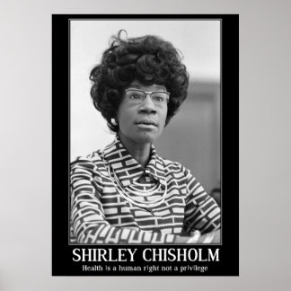 SHIRLEY CHISHOLM – 黒い履歴の引用 ポスター