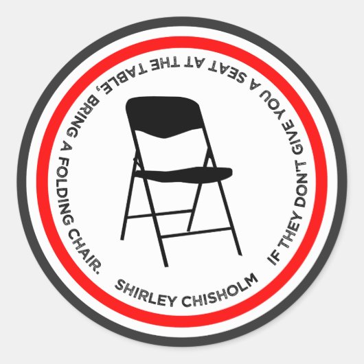 Shirley Chisholm Folding Chair Quote Empowering ラウンドシール (正面)