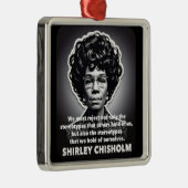 Shirley Chisholm quote Black lives matter  メタルオーナメント (右)
