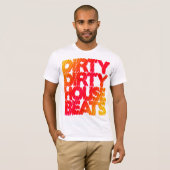 Shirt - Dirty House Beats 1 Tシャツ (正面フル)