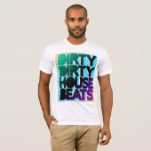 Shirt - Dirty House Beats 3 Tシャツ (正面フル)