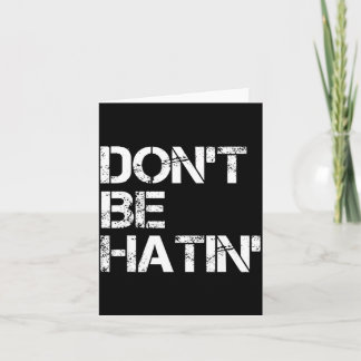 Shirt Don' Hatin' Hilarious Hater カード