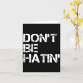 Shirt Don' Hatin' Hilarious Hater カード (黄色い花)