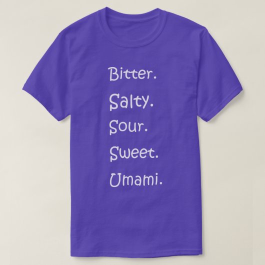 Shirt With All Flavors - Bitter, Salty, Sour, Swee Tシャツ (デザイン正面)
