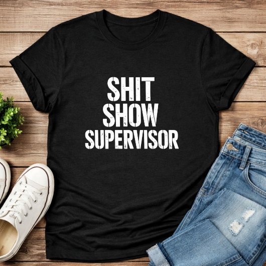 ShitShow Supervisor Tee – Funny Boss  Tシャツ