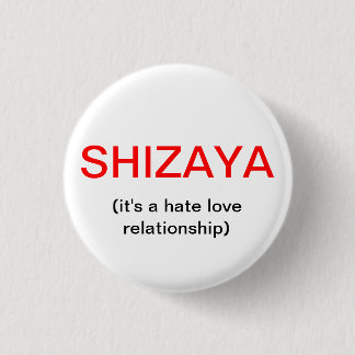 SHIZAYA、(それは憎悪愛人間関係です) 缶バッジ