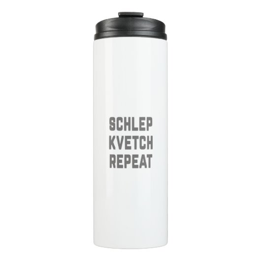 Shlep Kvetch Repeat タンブラー (正面)