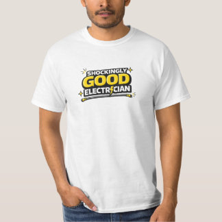 Shockingly Good Electrician Funny Bold Comic Tee Tシャツ